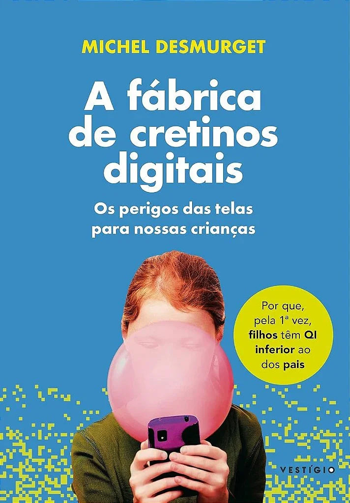 A Fábrica de Cretinos Digitais