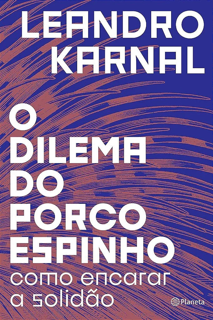 O Dilema do Porco-espinho: Como Encarar a Solidão